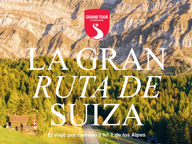 “La Gran Ruta de Suiza” la guía para descubrir el país helvético