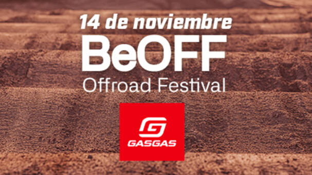 Una cita imprescindible para los aficionados a la moto de campo: el BeOFF Offroad Festival organizado por GasGas Una cita imprescindible para los aficionados a la moto de campo: el BeOFF Offroad Festival organizado por GasGas